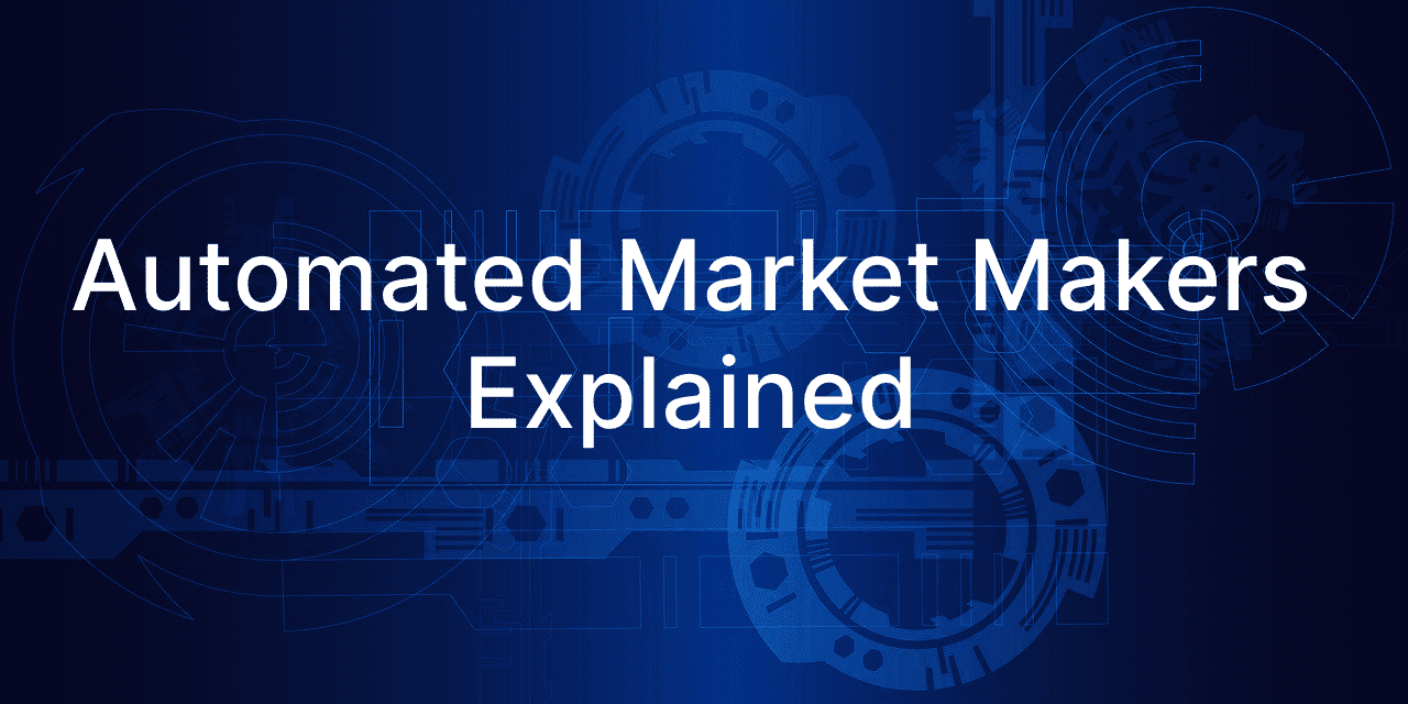 Automated Market Makers (AMM) Explained | Quasilinear Musings